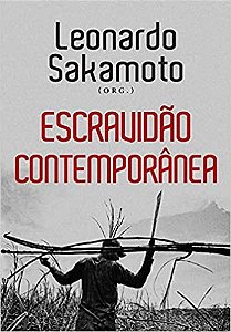 Livro Escravidão Contemporânea  Sakamoto