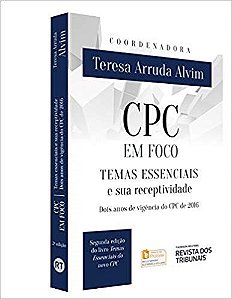Livro Cpc em Foco Temas Essenciais e Sua Receptividade  -dois Anos de Vigencia do - Alvim(coord.)