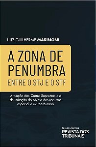Livro Zona de Penumbra entre o Stj e o Stf, A - Marinoni