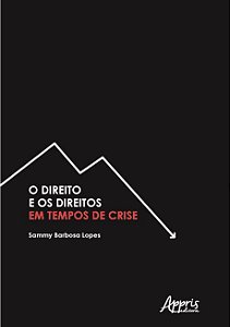 Livro Direito e os Direitos em Tempos de Crise, O - Lopes