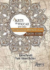 Livro Arte de Educar, a - por Uma Pedagogia Empatica em Edith Stein - Dullius/peretti