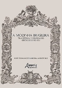 Livro Modinha Brasileira, a - Trajetoria e Veleidades (seculos Xviii-xx) - Monteiro