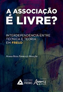 Livro Associacao e Livre  Interdependencia entre Tecnica e Teoria em Freud, A - Moncao