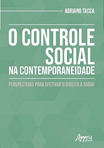 Livro Controle Social Na Contemporaneidade, o - Perspectivas para Efetivar o Dire - Tacca