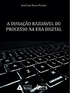 Livro Duracao Razoavel do Processo Na era Digital, A - Pereira