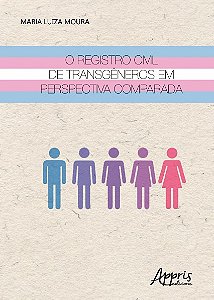 Livro Registro Civil de Transgeneros em Perspectiva Comparada, O - Moura
