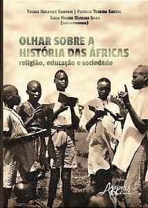 Livro Olhar sobre a Historia das Africas: Religiao, Educacao e Sociedade - Sampaio