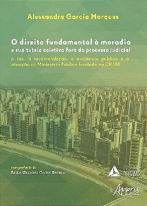Livro Direito Fundamental a Moradia e Sua Tutela Coletiva Fora do Processo Judici - Marques