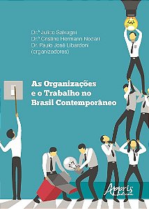 Livro Organizacoes e o Trabalho No Brasil Contemporaneo, as - Salvagni/nodari/liba