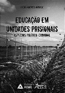 Livro Educacao em Unidades Prisionais: Aspectos Politico-criminais - Arbage
