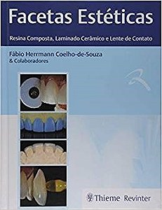 Livro Facetas Estéticas Resina Composta, Laminado Cerâmico - Coelho-de-souza