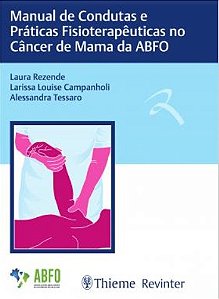 Livro Manual de Condutas e Práticas Fisioterapêuticas no Câncer de Mama da ABFO