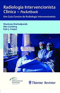 Livro Radiologia Intervencionista Clinica:  Pocketbook: Um Guia Conciso de Radiol - Warhadpande/lionberg
