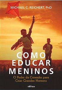 Livro Como Educar Meninos - Reichert