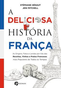 Livro Deliciosa História da França, A - Editora Seoama