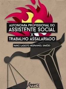 Livro Autonomia Profissional do Assistente Social X Trabalho Assalariado - Simoes
