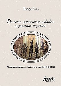 Livro De Como Administrar Cidades e Governar Imperios - Almotacaria Portuguesa, O - Enes