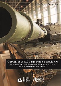 Livro Brasil, os Brics e o Mundo No Seculo Xxi, O: Estrategias Nacionais de Defe - Bertonha