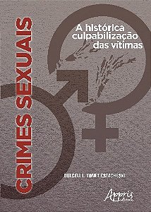 Livro Crimes Sexuais - a Historia Culpabilizacao das Vitimas - Estacheski
