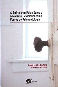 Livro Sofrimento Psicologico e o Maltrato Relacional... 1 Ed 2 - Linares