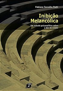 Livro Inibicao Melancolica: Um Estudo Psicanalitico... - Ratti