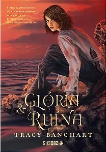 Livro Gloria e Ruina - Graca e Furia - Vol. 2 - Banghart