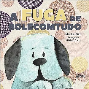 Livro A Fuga de Bolecomtudo