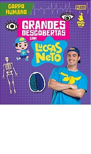 Livro Grandes Descobertas com Luccas Neto - Corpo Humano - Luccas Neto