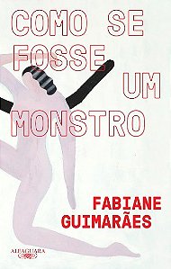 Livro Como se Fosse Um Monstro - Guimaraes