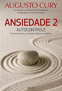 Livro Ansiedade 2 Autocontrole: Augusto Cury  Benvirá