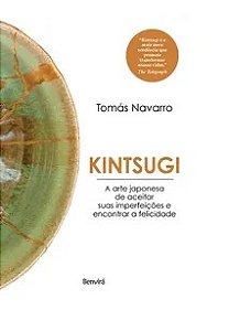 Livro Kintsugi a Arte Japonesa de Aceitar Suas Imperfeições e Encontrar a Felicidade: Navarro