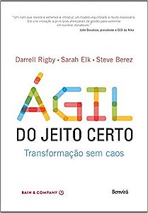 Livro Ágil do Jeito Certo: Transformação sem Caos