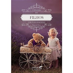 Livro Cuidando Dos Filhos Com Óleos Essenciais