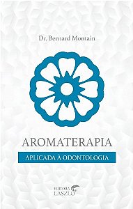 Livro Aromaterapia Aplicada a Odontologia