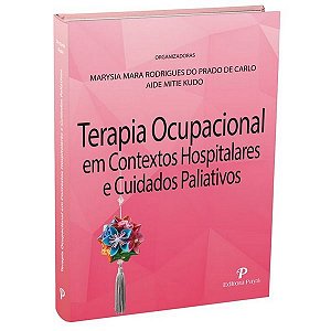 Livro Terapia Ocupacional em Contextos Hospitalares e Cuidados Paliativos