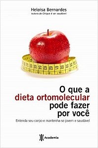 Livro Que a Dieta Ortomolecular Pode Fazer por Voce, O - Bernardes