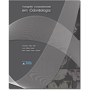 Livro Tomografia Computadorizada em Odontologia - Neto - Tota