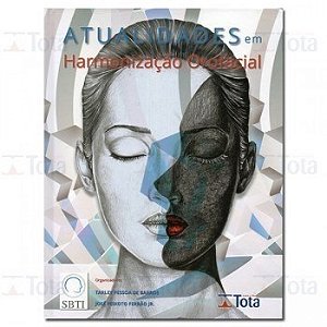 Livro Atualidades em Harmonização Orofacial - Sbti - Barros - Tota