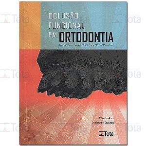Livro Oclusão Funcional em Ortodontia - Monte - Tota
