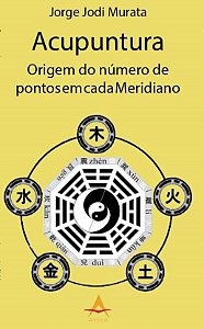 Livro Acupuntura: Origem do Número de Pontos em Cada Meridiano