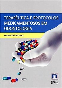 Livro Terapeutica e Protocolos Medicamentosos em Odontologia - Fontoura