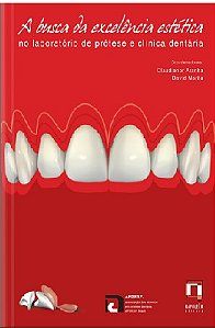 Livro A Busca da Excelência no Laboratório de Prótese e Clínica Dentária