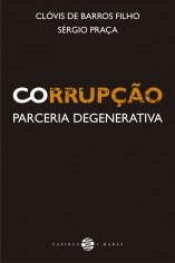 Livro Corrupcao: Parceria Degenerativa - Barros Filho/praca