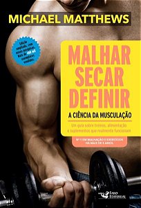 Livro Malhar, Secar, Definir - a Ciencia da Musculacao - Matthews