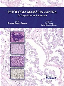 Livro Patologia Mamaria Canina do Diagnostico ao Tratamento - Cassali