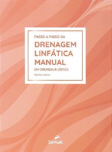 Livro Passo a Passo da Drenagem Linfática Manual em Cirurgia Plástica