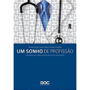 Livro Sonho de Profissao, Um - a Jornada de Um Medico Na Construcao de Uma Carrei - Gregorio/loures-vale