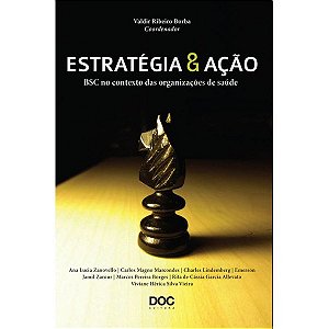 Livro Estrategia e Acao: Bsc No Contexto das Organizacoes de Saude - Borba (coord.)