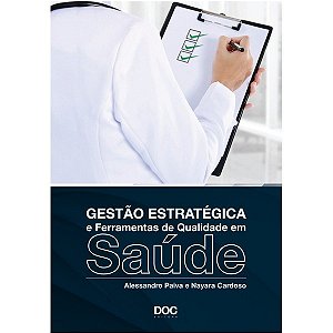Livro Gestao Estrategica e Ferramentas de Qualidade em Saude - Paiva/cardoso