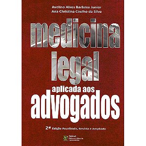 Livro Medicina Legal Aplicada Aos Advogados - Barbosa Jr - Cabral